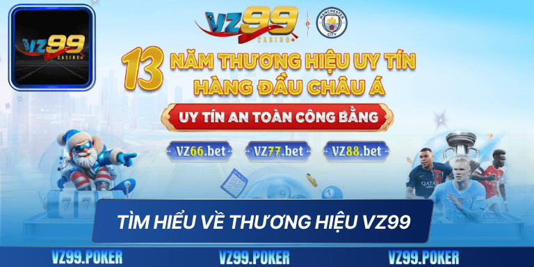 TRANG CHỦ 116 Tìm hiểu về thương hiệu VZ99